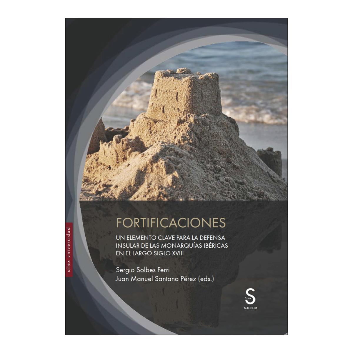Fortificaciones: Un elemento clave para la defensa insular de las Monarquías ibéricas en el largo siglo XVIII (Capa mole com abas) 1