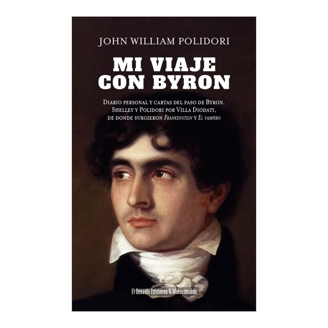Imagem 0 de Mi viaje con Byron: Diario personal y cartas del paso de Byron, Shelley y Polidori por Villa Diodati, de donde surgieron Frankenstein y E (Capa mole)