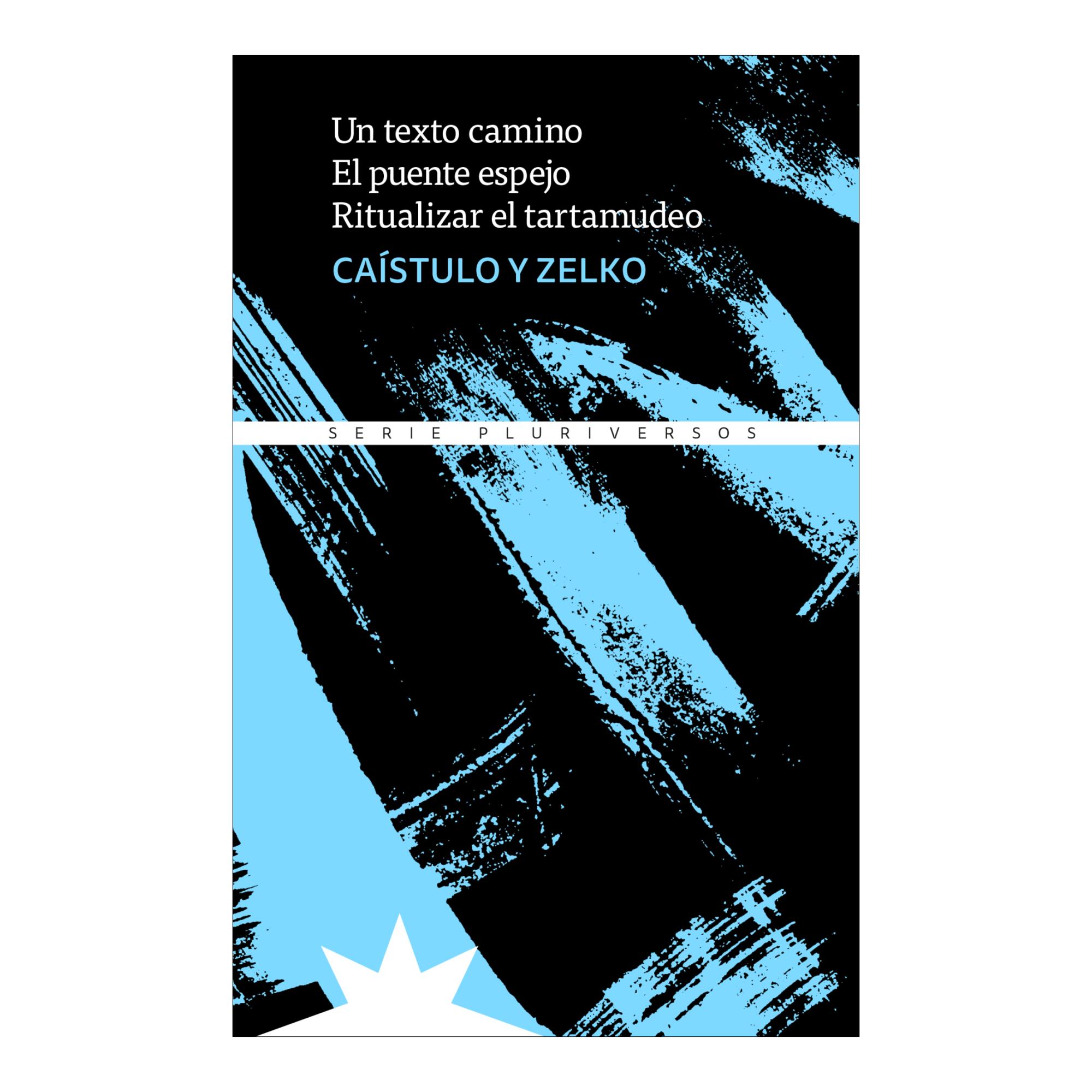 Imagem 0 de Un texto camino. El puente espejo. Ritualizar el tartamudeo, De Caístulo y Dani Zelko (Capa mole)