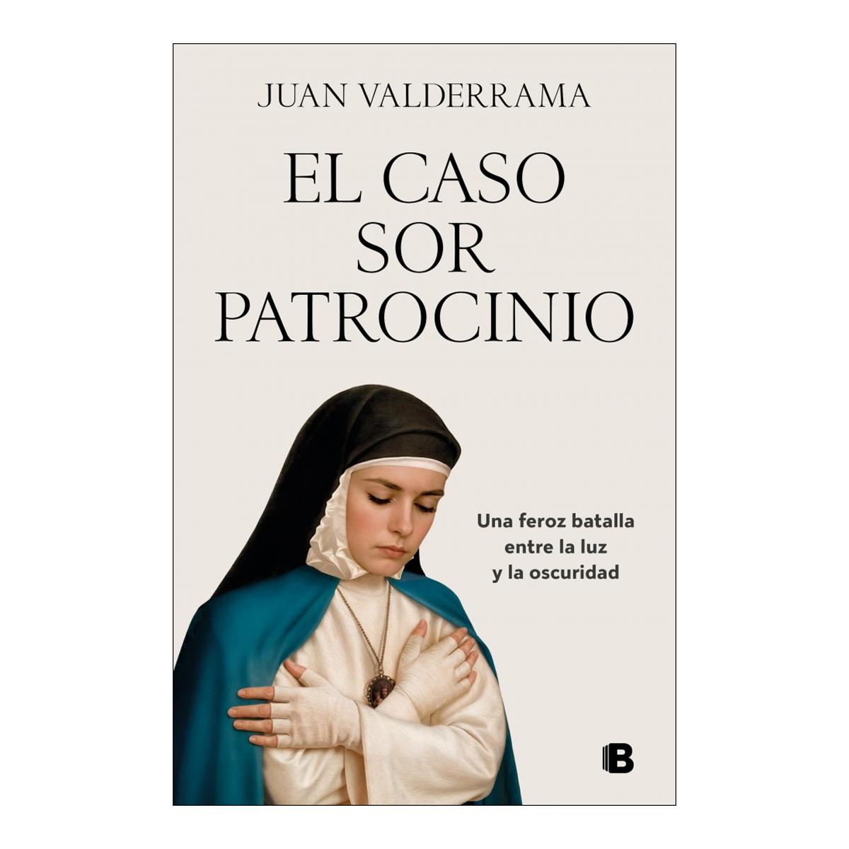 Imagen 0 de El caso sor Patrocinio: Una feroz batalla entre la luz y la oscuridad (Tapa blanda)