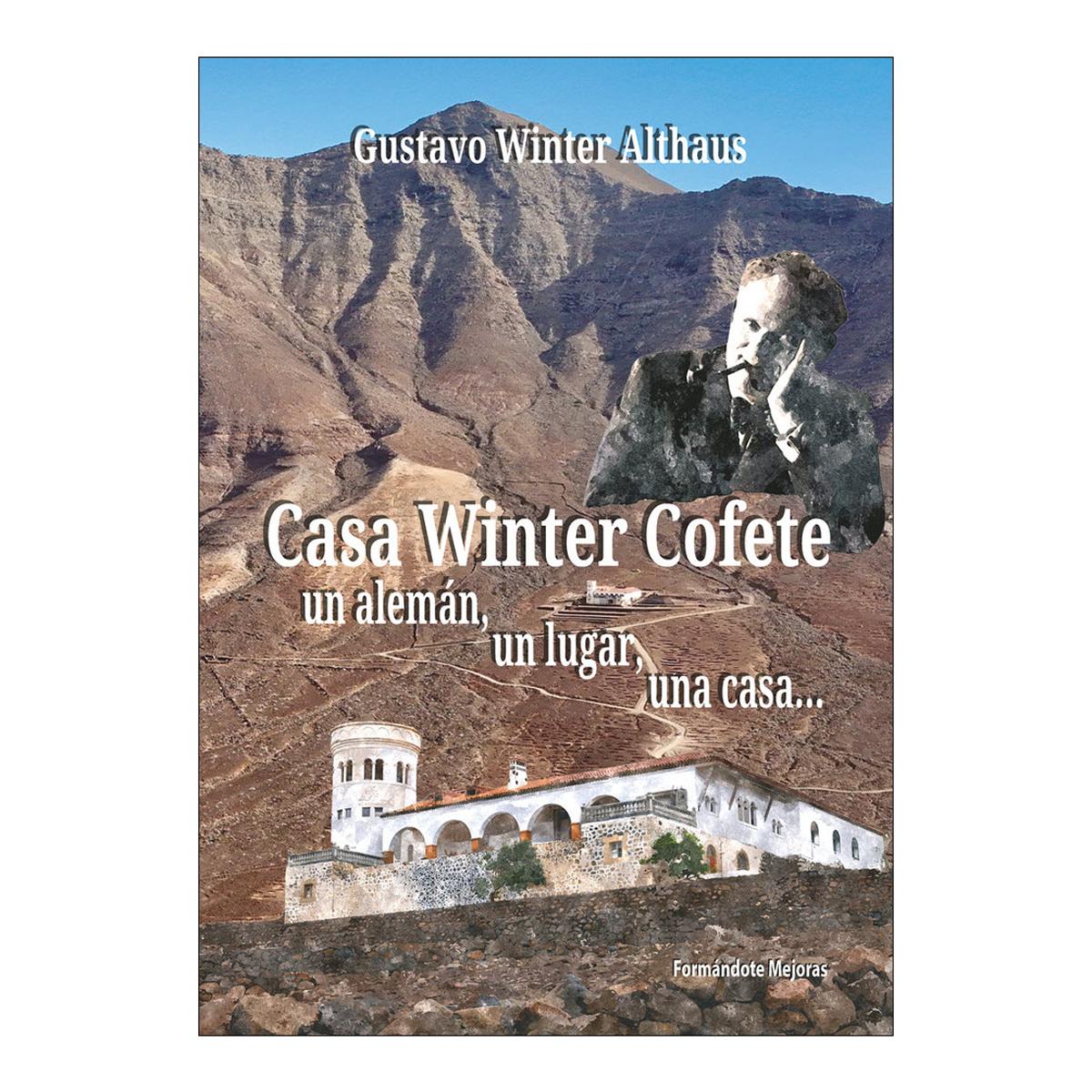 Casa Winter Cofete. Un alemán, un lugar, una casa 1
