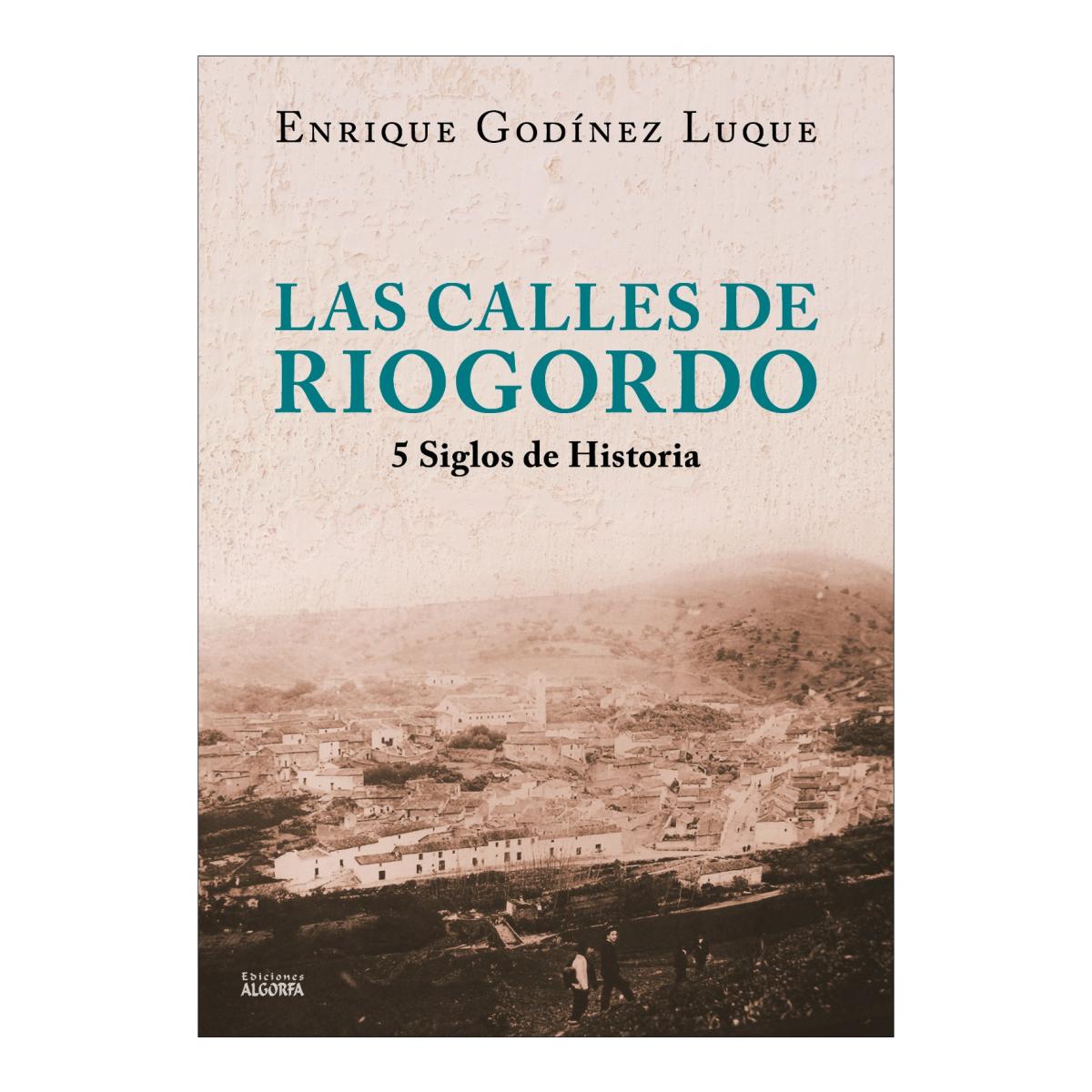 Las calles de Riogordo: Cinco siglos de historia (Capa mole com abas) 1