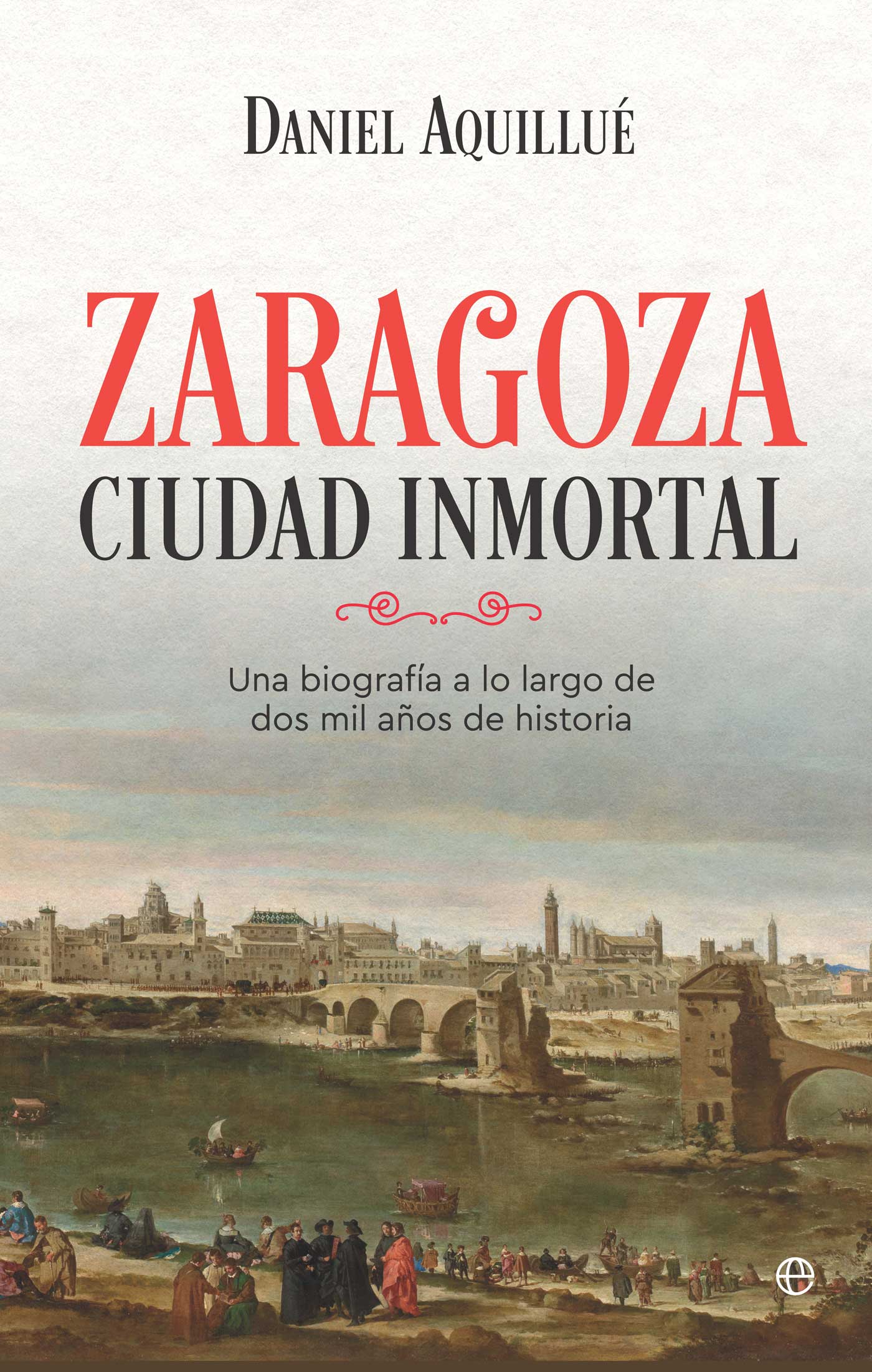 Imagem 0 de Zaragoza. Ciudad Inmortal