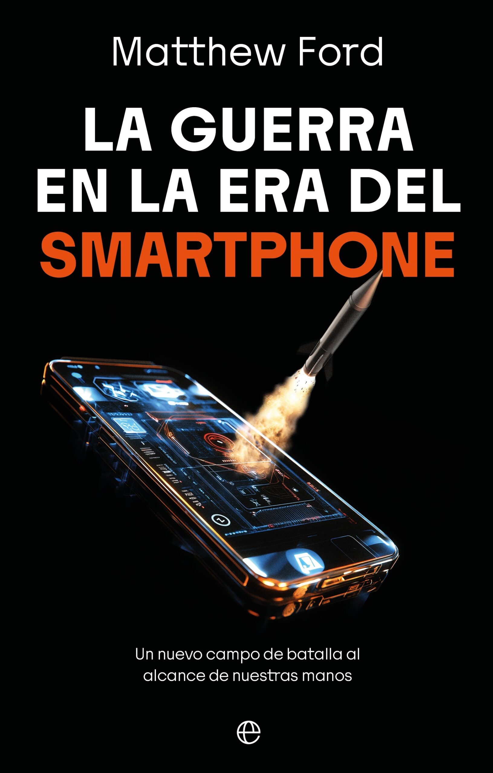 Imagem 0 de La Guerra En La Era Del Smartphone
