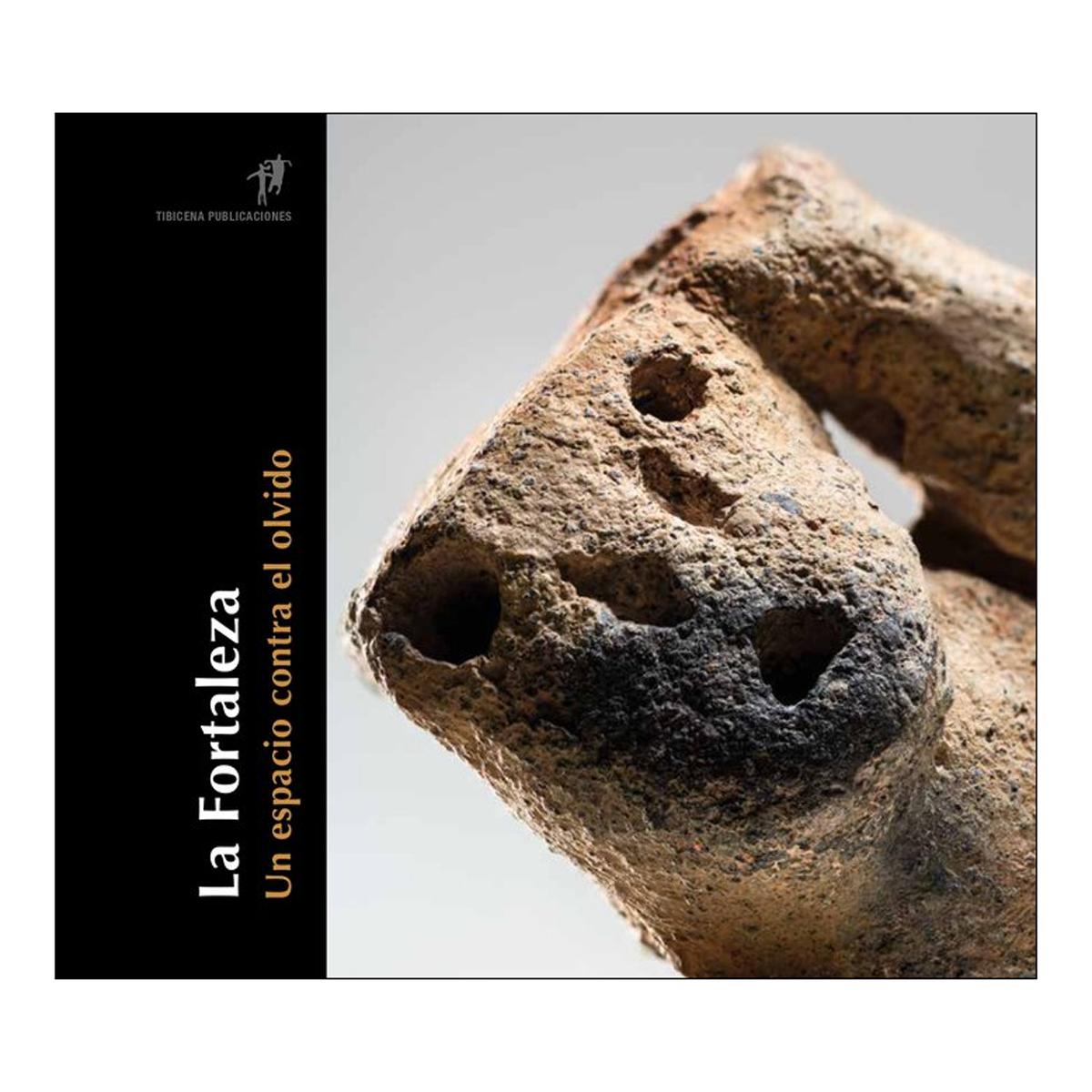 La fortaleza. un espacio contra el olvid