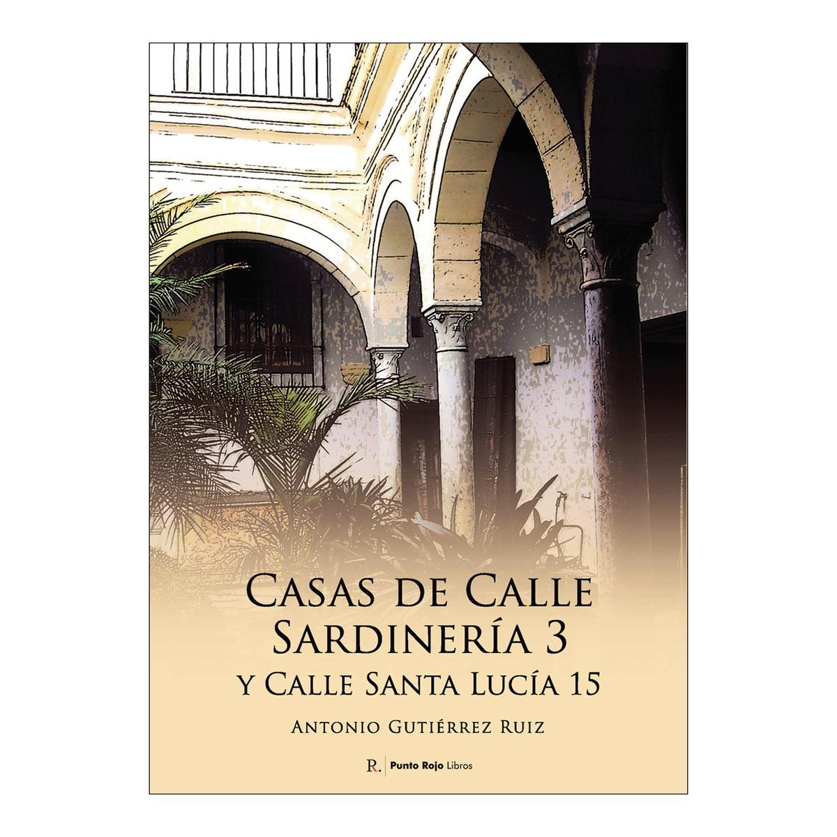 Casas de Calle Sardinería 3 y Calle Santa Lucía 15