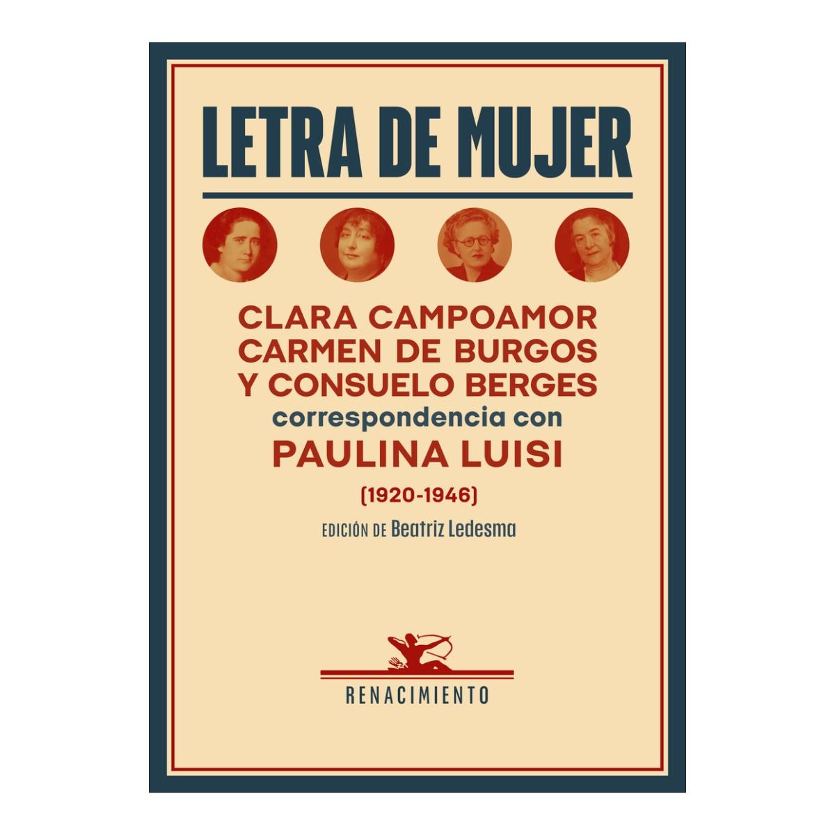 Imagen 0 de Letra de mujer: Clara Campoamor, Carmen de Burgos y Consuelo Berges correspondencia con Paulina Luisi (1920-1946) (Tapa blanda)