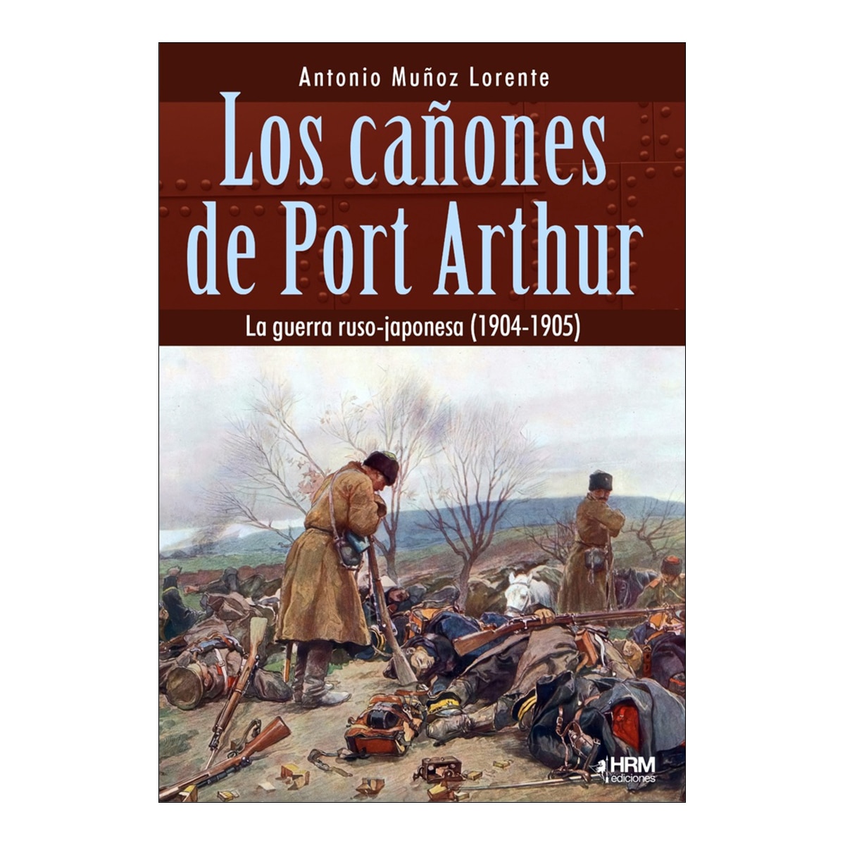 Imagem 0 de Los cañones de Port Arthur: La guerra ruso-japonesa (Capa Mole)