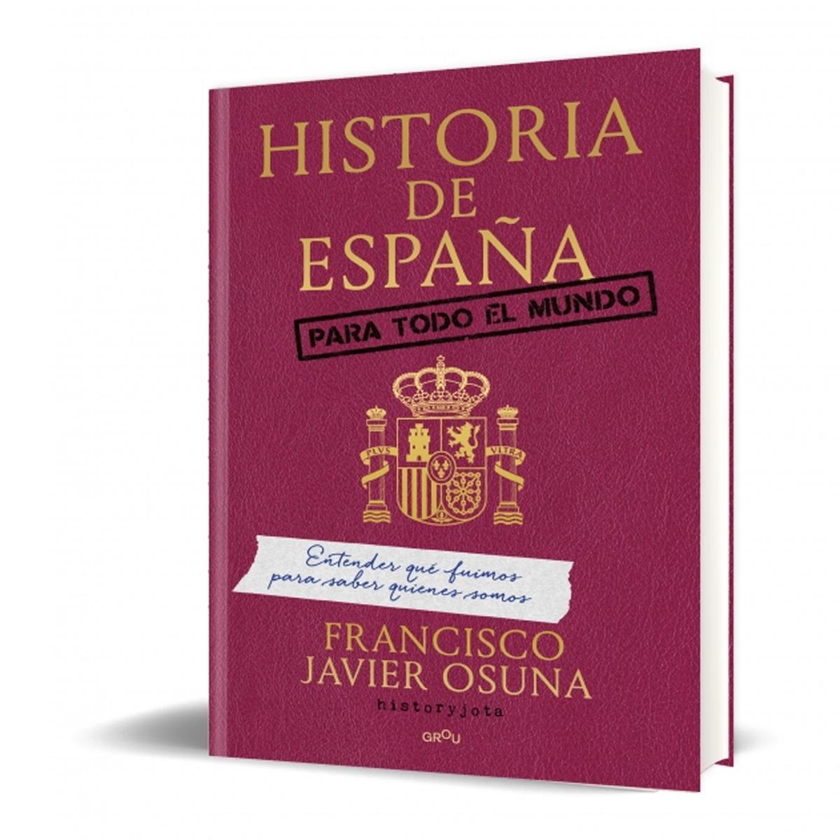 Imagen 1 de HISTORIA DE ESPAÑA PARA TODO EL MUNDO (Tapa dura)