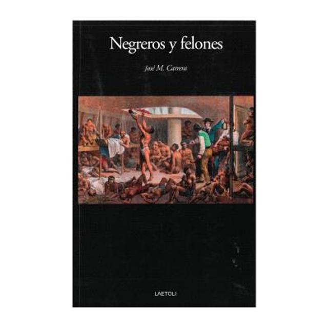Imagen 0 de NEGREROS Y FELONES (Tapa blanda)