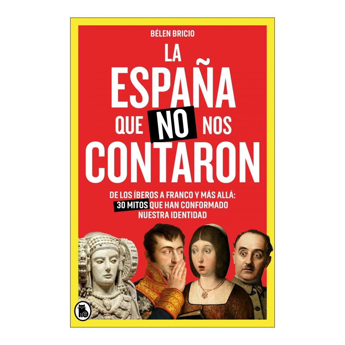 Imagen 0 de LA ESPAÑA QUE NO NOS CONTARON (Tapa blanda)
