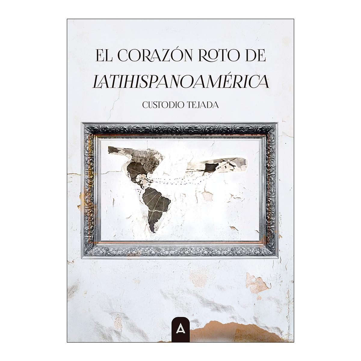 EL CORAZÓN ROTO DE LATIHISPANOAMÉRICA