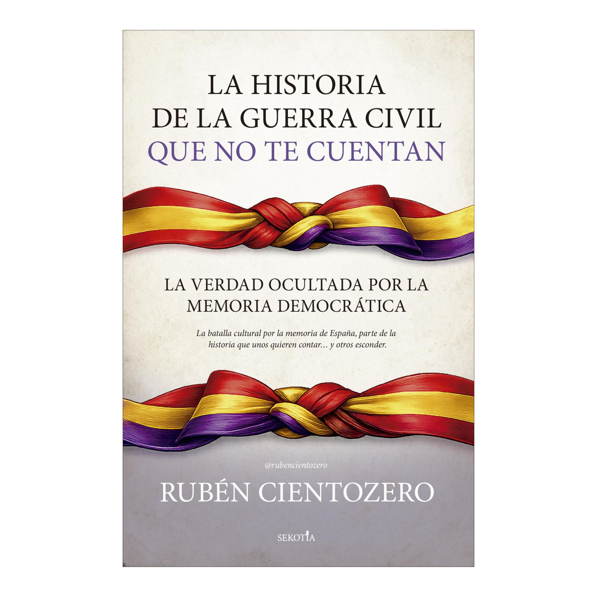 LA HISTORIA DE LA GUERRA CIVIL QUE NO TE