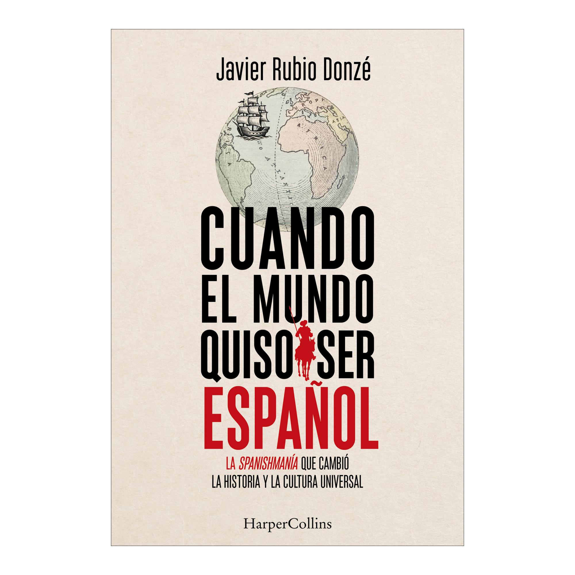 Imagen 1 de CUANDO EL MUNDO QUISO SER ESPAÑOL (Tapa blanda con solapas)