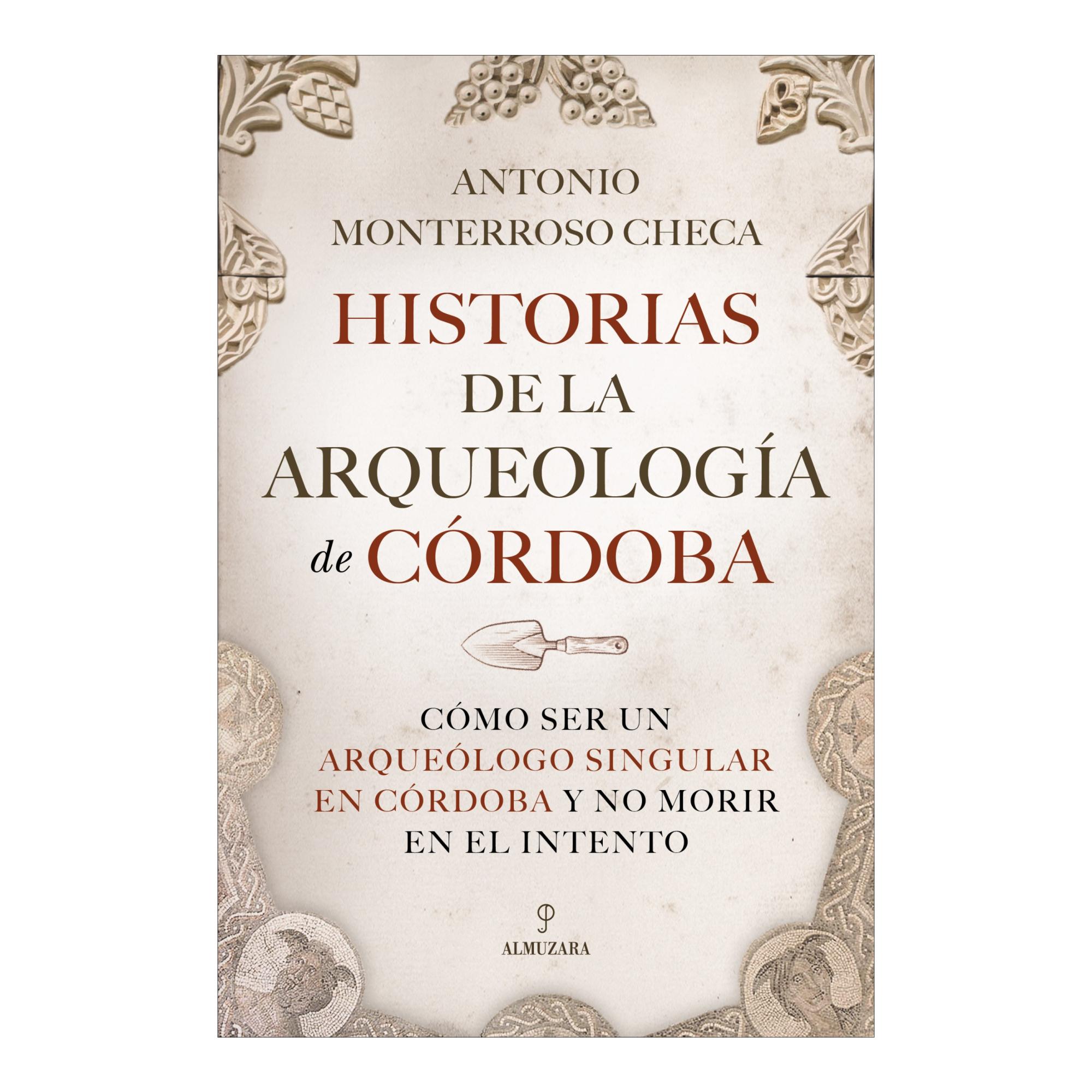 Imagen 0 de Historias de la arqueologia de cordoba