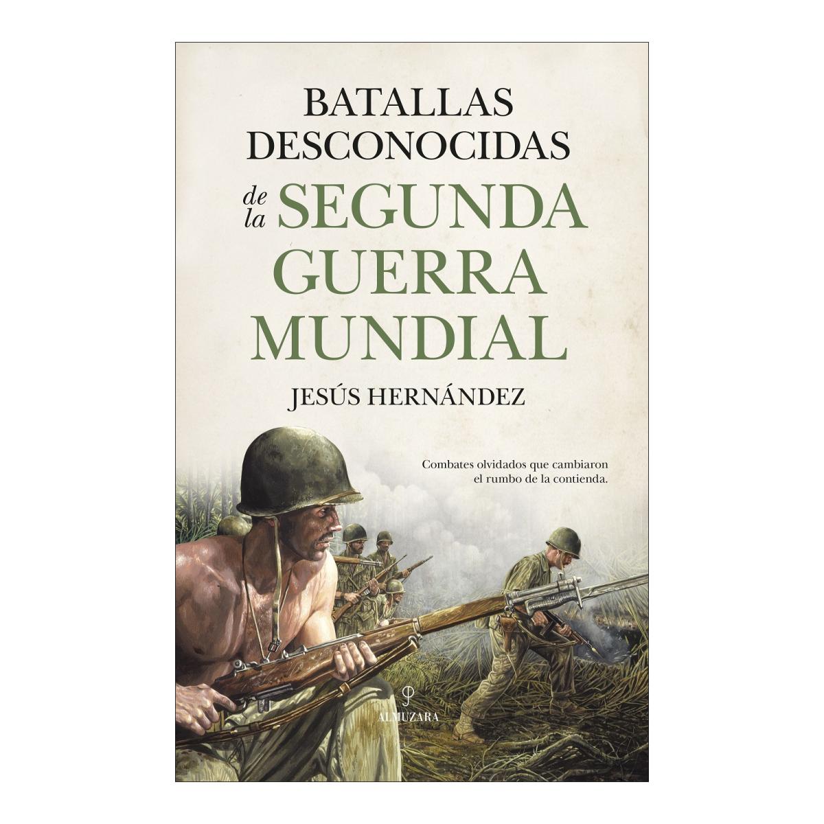 Imagen 0 de BATALLAS DESCONOCIDAS DE LA SEGUNDA GUER (Tapa blanda con solapas)