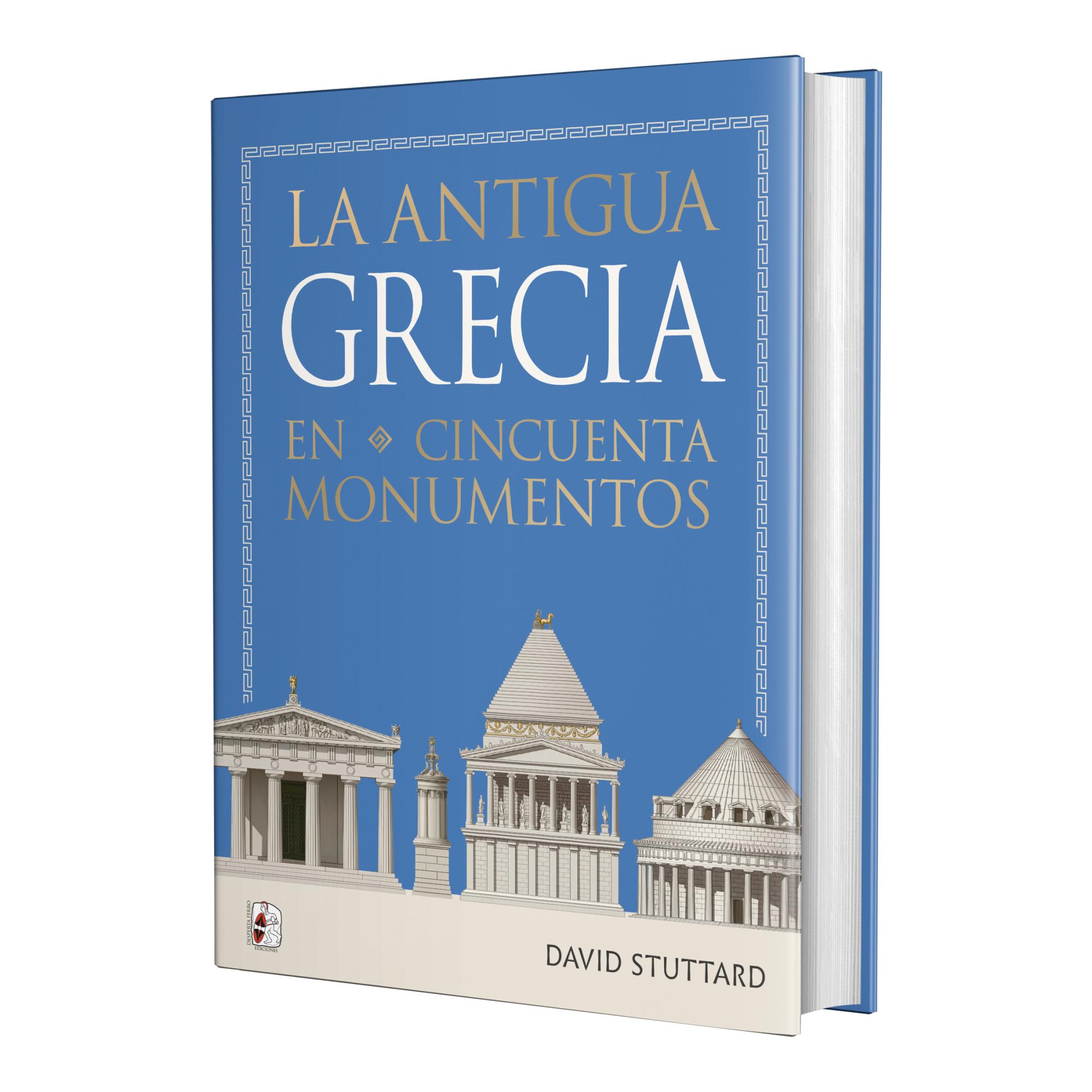 Imagen 0 de LA ANTIGUA GRECIA EN CINCUENTA MONUMENTO (Tapa dura)