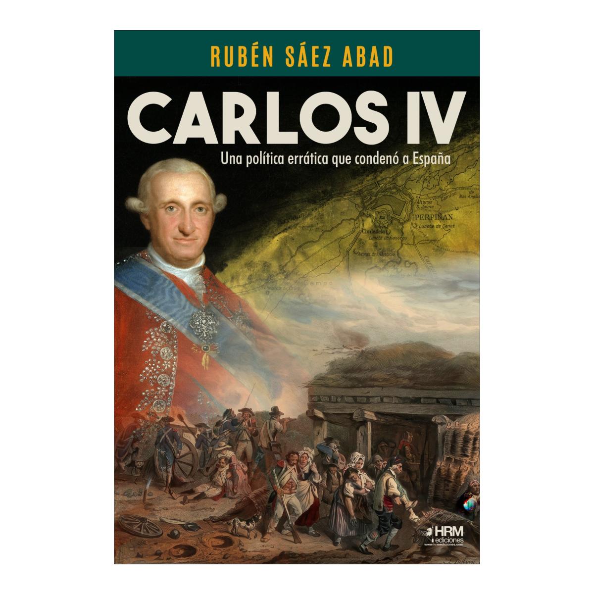 Carlos iv. una politica erratica que con