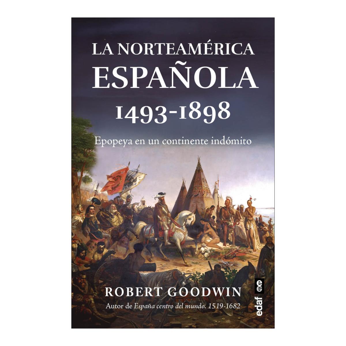 Imagen 1 de La Norteamérica española (1493-1898) (Tapa blanda con solapas)