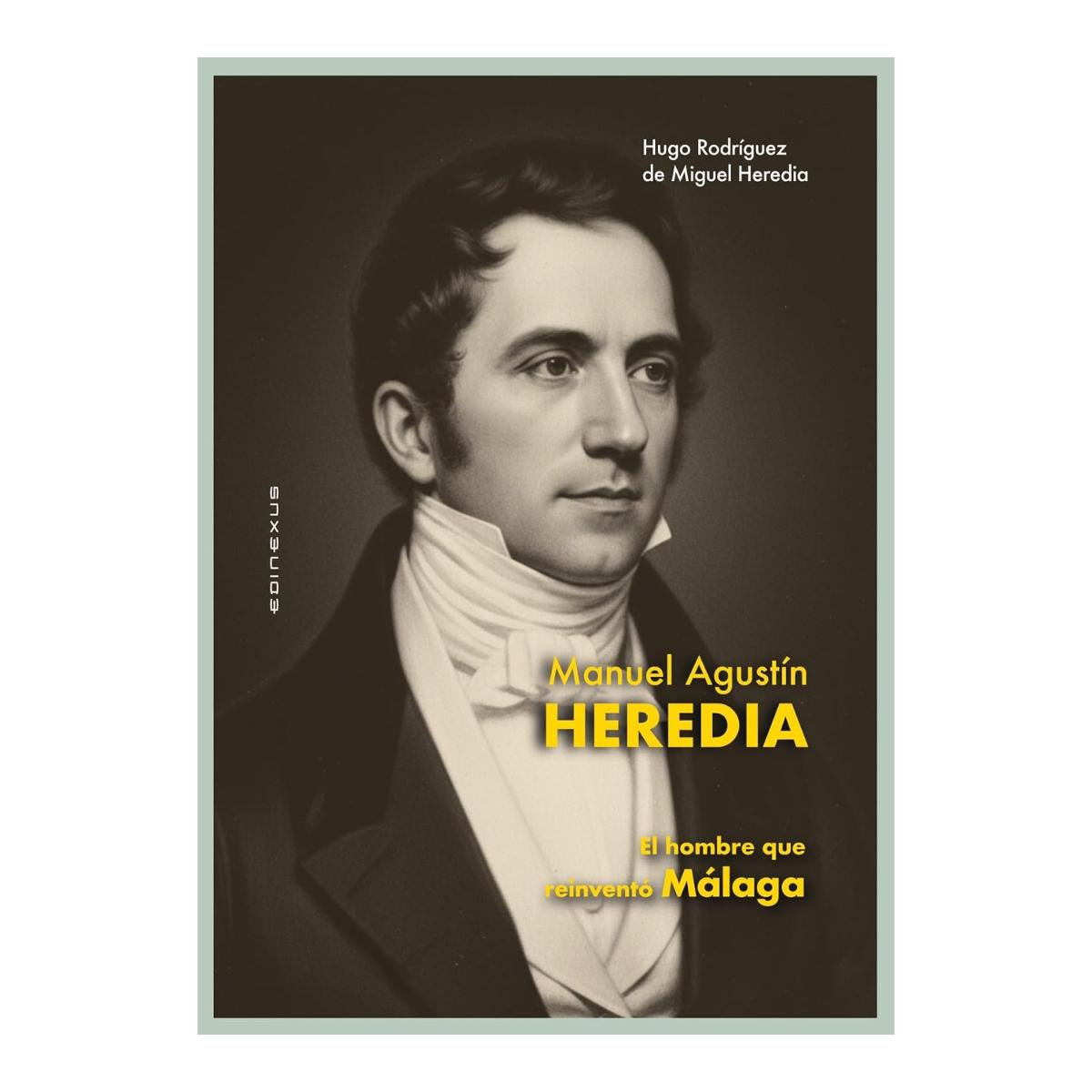 Imagen 1 de Manuel Agustín Heredia, el hombre que reinventó Málaga (Tapa blanda)