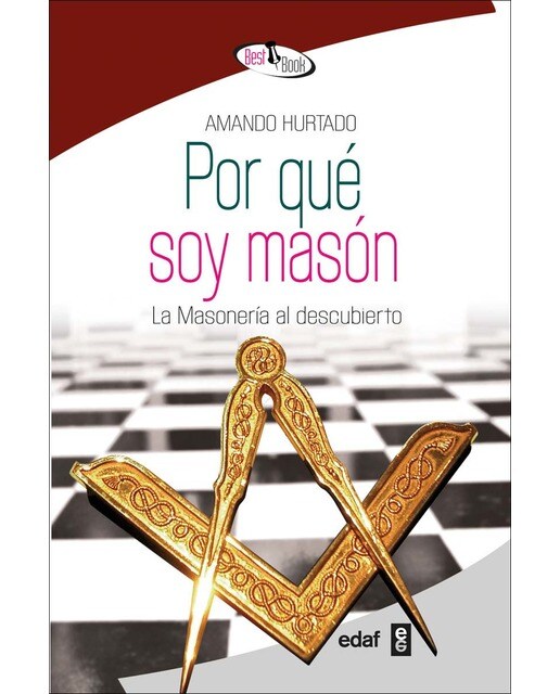 Por Qué Soy Masón: La Masonería Al Descubierto 1