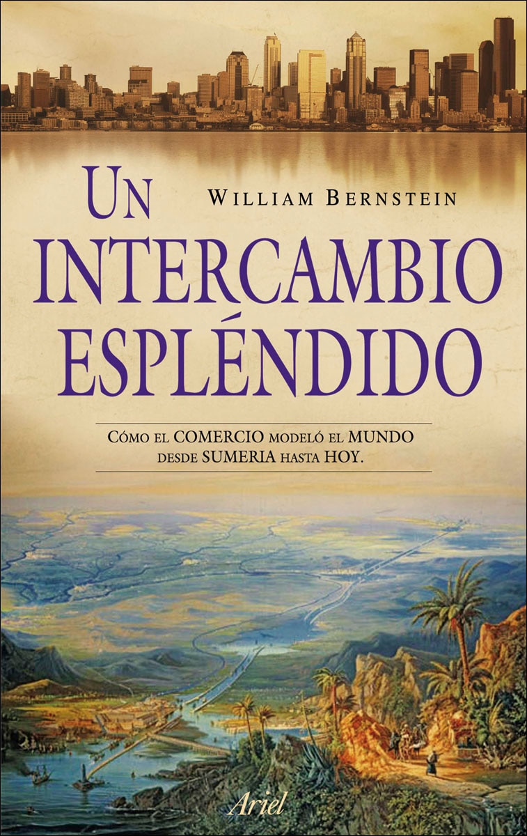 Un intercambio espléndido: Cómo el comercio modeló el mundo desde Sumeria hasta hoy (Capa mole com abas) 1