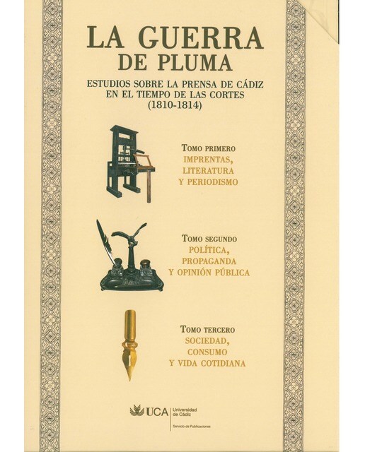 La guerra de pluma. Estudios sobre la prensa en cádiz en el tiempo de las cortes . Estuche