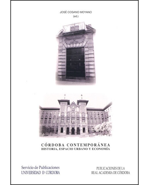 Cordoba contemporanea. Historia, urbanismo y econo
