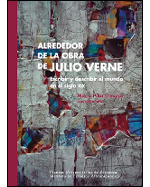 Alrededor de la obra de Julio Verne: Escribir y describir el mundo en el siglo XIX