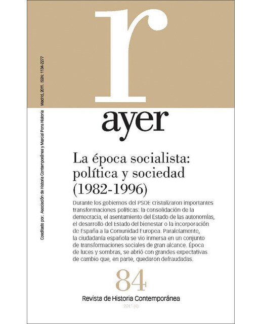 Imagen 1 de LA ÉPOCA SOCIALISTA: POLÍTICA Y SOCIEDAD (1982-1996): Ayer 84  (Tapa blanda)