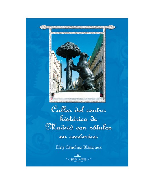 Calles del centro histórico de Madrid con rótulos en cerámica (Capa mole) 1