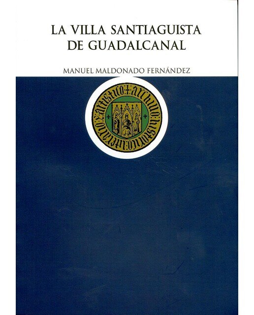 Imagen 0 de La villa santiaguista de guadalcanal (Tapa blanda)