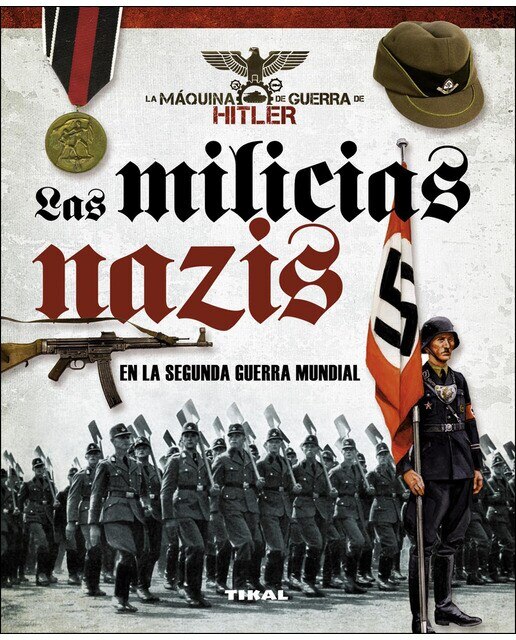 Imagen 0 de Las milicias nazis en la Segunda Guerra Mundial (Tapa dura)