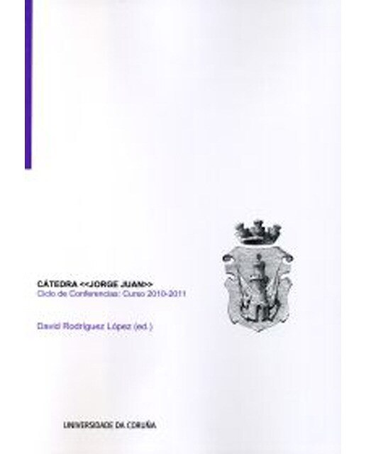 Catedra Jorge Juan. Ciclo De Conferencias: Curso 2010-2011 1