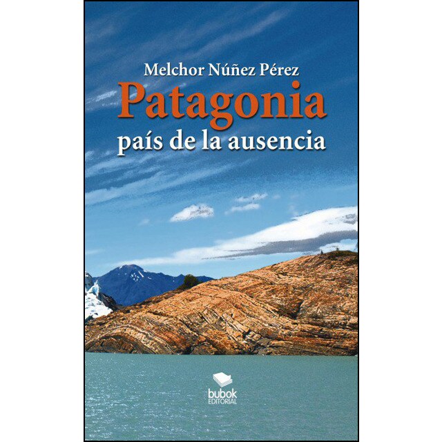 Patagonía. El país de la ausencia(Bolsillo) (Tapa blanda) 1