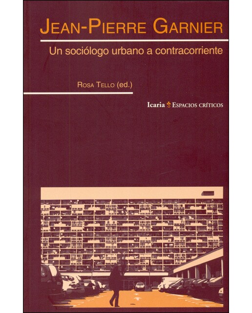 Jean-Pierre Garnier: Un Sociólogo Urbano A Contracorriente 1