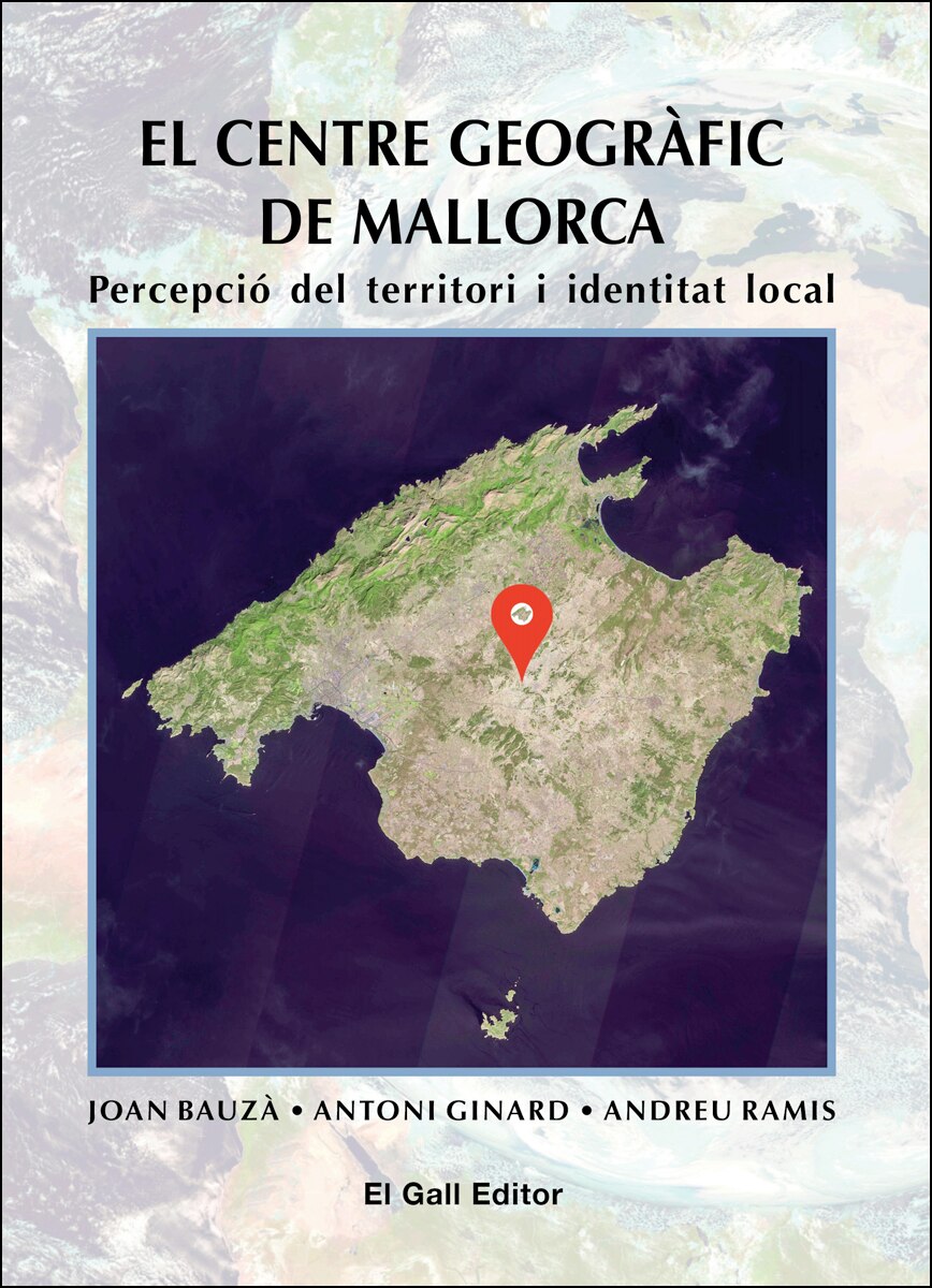 El centre geogr`fic de mallorca: Percepcis del territori i identitat local(Tapa blanda) 1