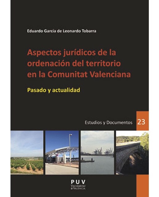 Aspectos jurídicos de la ordenación del territorio en la Comunitat Valenciana: Pasado y actualidad (Capa mole) 1