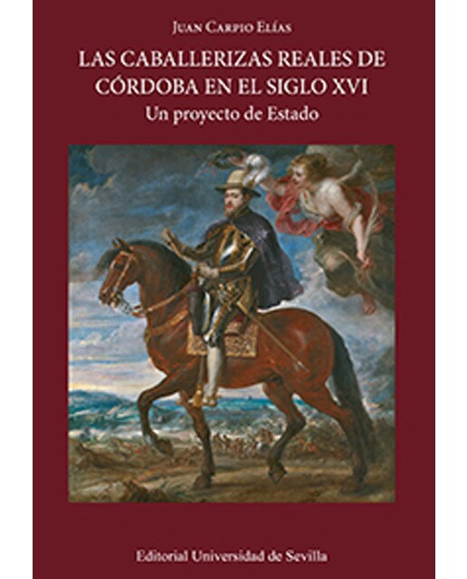 Las caballerizas reales de córdoba en el siglo xvi: Un proyecto de estado