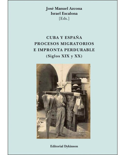 Cuba Y España. Procesos Migratorios E Impronta Perdurable. Siglos XIX Y Xx 1