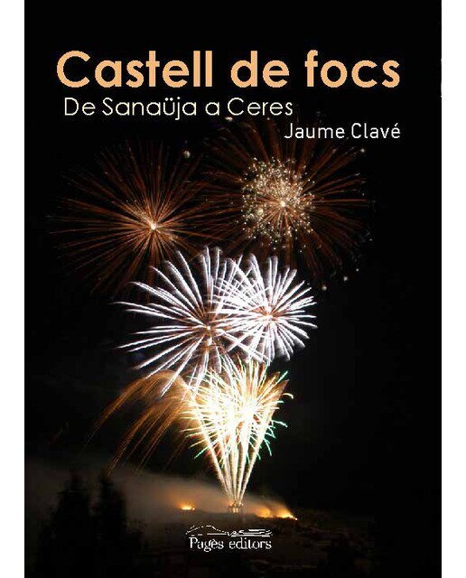 Castell de focs: De sanaüja a ceres(Tapa blanda) 1