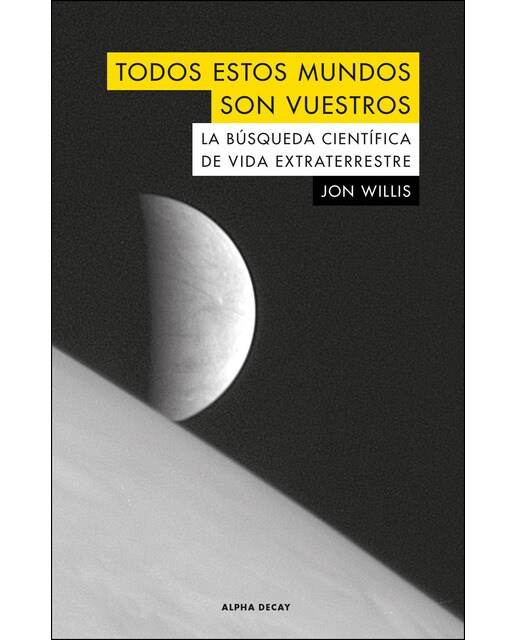 Imagem 0 de Todos estos mundos son vuestros: La búsqueda científica de vida extraterrestre(Tapa blanda)