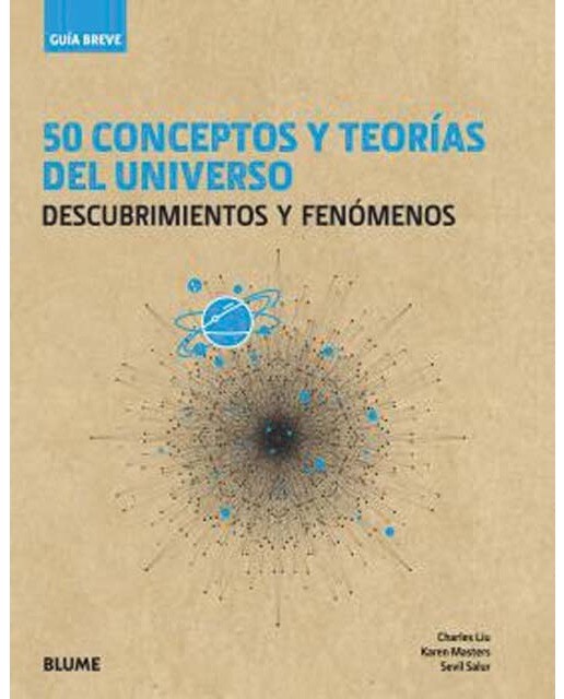 Guía breve. 50 conceptos y teorías del universo: Descubrimientos y fenómenos (Tapa dura) 1