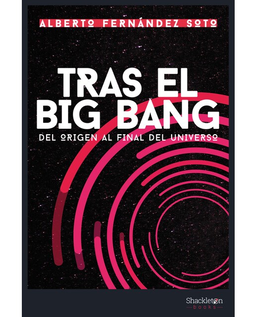Imagen 0 de Tras el Big Bang: Del origen al final del Universo (Tapa blanda con solapas)