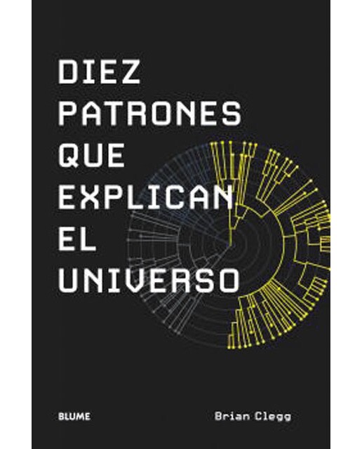 Imagen 0 de Diez patrones que explican el universo  (Tapa blanda con solapas)