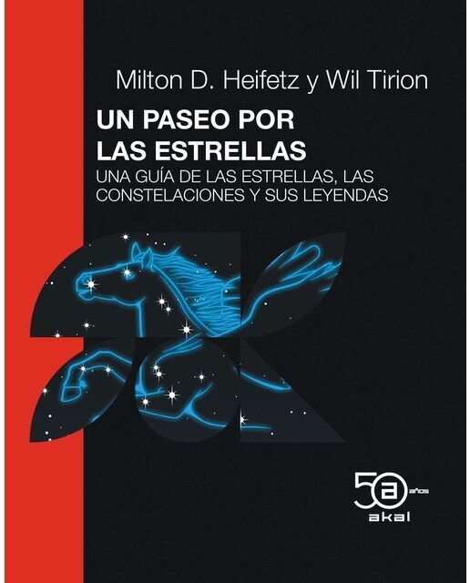 Un paseo por las estrellas: Una guía de las estrellas, las constelaciones y sus leyendas. Sexta edición ampliada