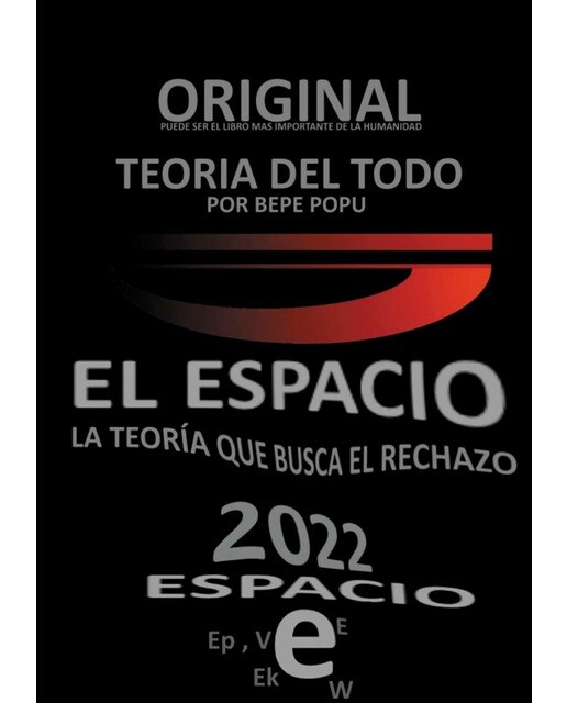 Imagem 0 de El Espacio - Parte del Teoría del todo por Bepe Popu: Causas y efectos de las MASAS, MASA y EL ESPACIO (Capa mole)