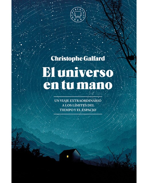 Imagen 0 de El universo en tu mano. EDICIÓN AMPLIADA.: Un viaje extraordinario a los límites del tiempo y el espacio  (Tapa dura)