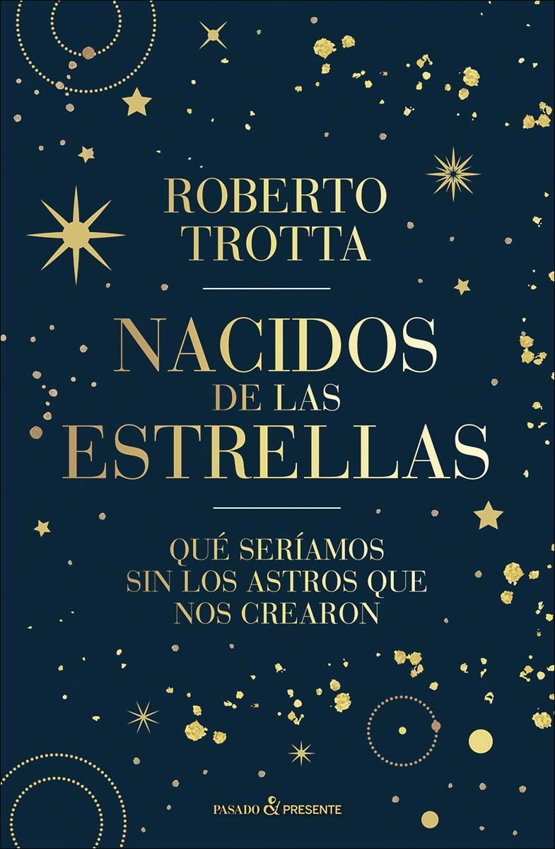 Imagem 0 de NACIDOS DE LAS ESTRELLAS: QUÉ SERÍAMOS SIN LOS ASTROS QUE NOS CREARON