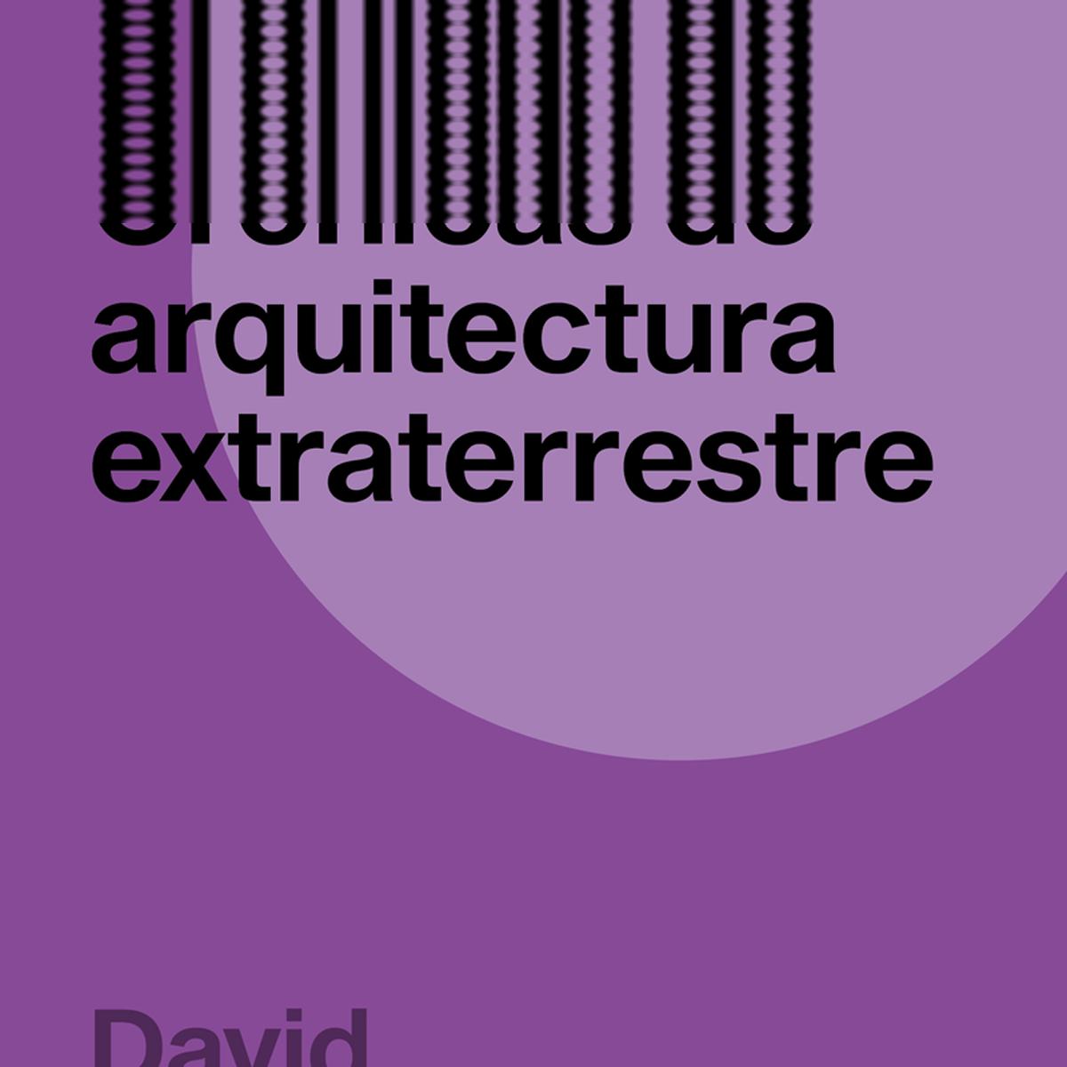 CRÓNICAS DE ARQUITECTURA EXTRATERRESTRE 1